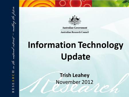 Information Technology Update Trish Leahey November 2012.