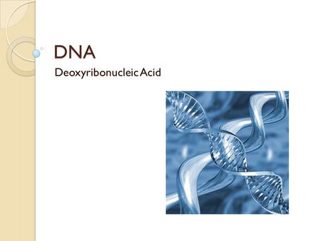 DNA Deoxyribonucleic Acid. What are the building blocks of DNA? DNA is an organic macromolecule. It contains the genetic blueprint in life Shape is described.