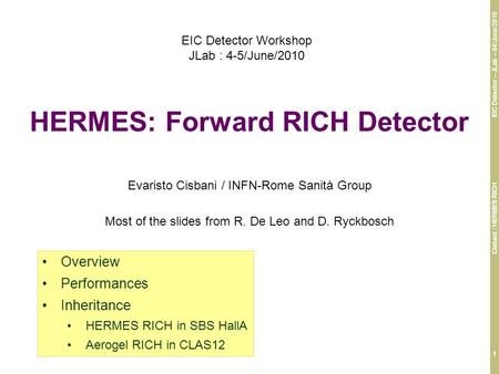 EIC Detector – JLab – 04/June/2010 Cisbani / HERMES RICH 1 HERMES: Forward RICH Detector Evaristo Cisbani / INFN-Rome Sanità Group Most of the slides from.
