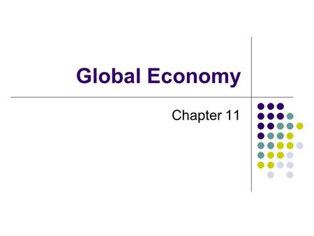 Global Economy Chapter 11. Industrial Revolutions The process that takes place when technological innovations lead to more efficient and sophisticated.