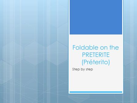 Foldable on the PRETERITE (Préterito)
