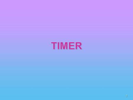 1. Registers Used in Timer/Counter  TH0, TL0, TH1, TL1  TMOD (Timer mode register)  TCON (Timer control register) 2.