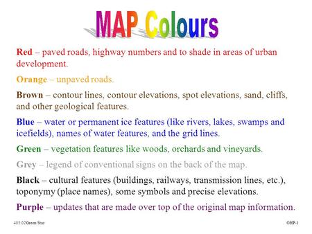 Red – paved roads, highway numbers and to shade in areas of urban development. Orange – unpaved roads. Brown – contour lines, contour elevations, spot.