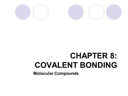 CHAPTER 8: COVALENT BONDING