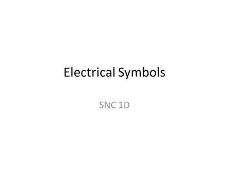 Electrical Symbols SNC 1D.
