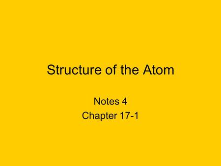 Structure of the Atom Notes 4 Chapter 17-1.