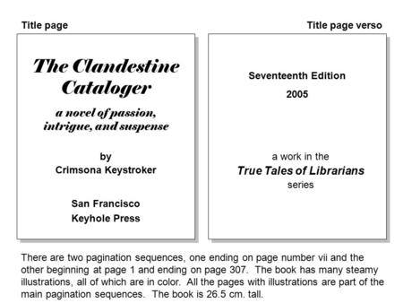 The Clandestine Cataloger a novel of passion, intrigue, and suspense Title pageTitle page verso San Francisco Keyhole Press Seventeenth Edition 2005 a.