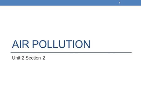 Air Pollution Unit 2 Section 2.