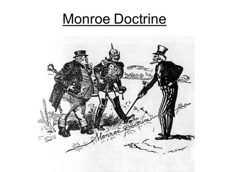 Monroe Doctrine.