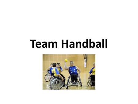 Team Handball. HISTORY Team handball is an Olympic sport gaining popularity in recreational and school Physical Education classes. Participants and spectators.