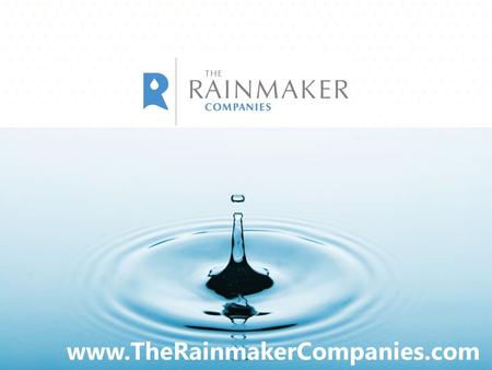 Www.TheRainmakerCompanies.com. Objectives Prepare persuasive presentations with a strong opening, body and closing Identify and plan for different audience.