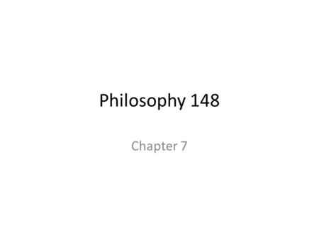 Philosophy 148 Chapter 7. AffirmativeNegative UniversalA: All S are PE: No S is P ParticularI: Some S is PO: Some S is not P.