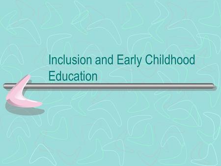 Inclusion and Early Childhood Education. Population of Young Children with Special Needs Birth to age 8 Children with developmental delays Biologically.