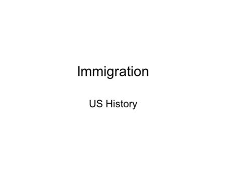 Immigration US History.