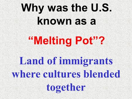 Land of immigrants where cultures blended together