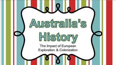The Impact of European Exploration & Colonization.