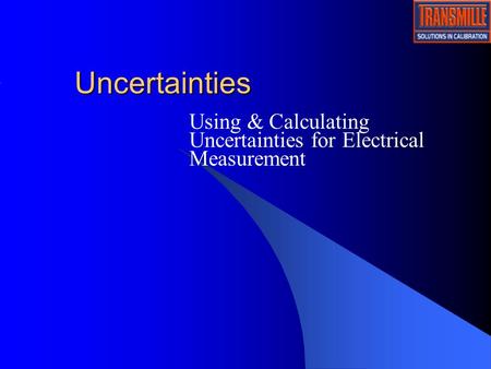 Uncertainties Using & Calculating Uncertainties for Electrical Measurement.