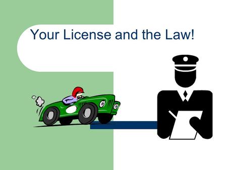 Your License and the Law! License Suspension & Revocation Making a false statement to DMV Failing to stop and identify yourself at the scene of a crash.