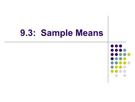 9.3: Sample Means.