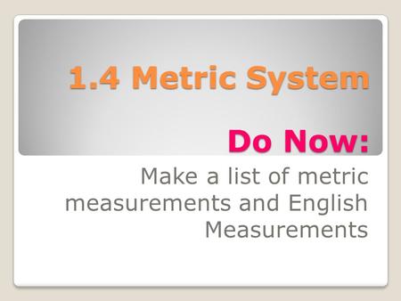 Make a list of metric measurements and English Measurements