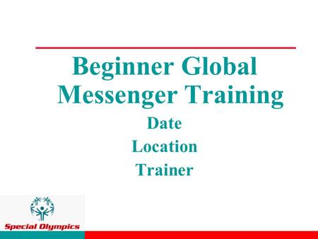 Beginner Global Messenger Training Date Location Trainer.