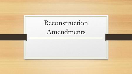 Reconstruction Amendments. 13 th Amendment The Thirteenth Amendment to the United States Constitution officially abolished and continues to prohibit slavery.