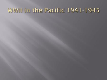 The Japanese Advance US moved Pacific fleet to Pearl Harbor in Hawaii General Tojo, an expansionist, became Prime Minister of Japan in 1941 US declares.