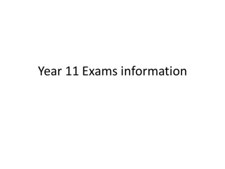 Year 11 Exams information. Official Exam Timetables A generic exam timetable of the summer examinations will be available on the schools website from.