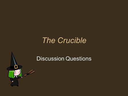 The Crucible Discussion Questions.