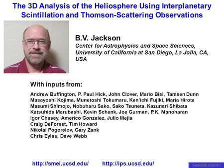 CASS/UCSD AOGS 2011 3D Analysis of the Heliosphere B.V. Jackson Center for Astrophysics and Space Sciences, University of California at San Diego, La Jolla,