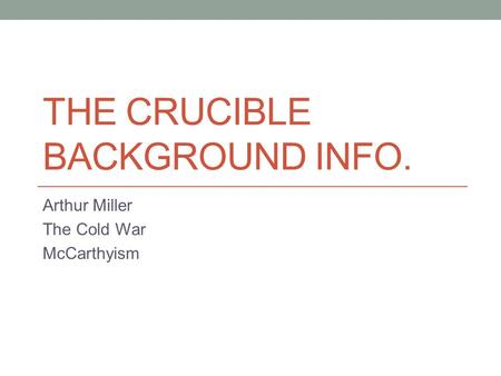 The Crucible Background Info.