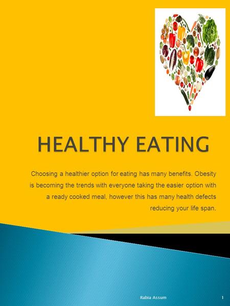 Choosing a healthier option for eating has many benefits. Obesity is becoming the trends with everyone taking the easier option with a ready cooked meal,