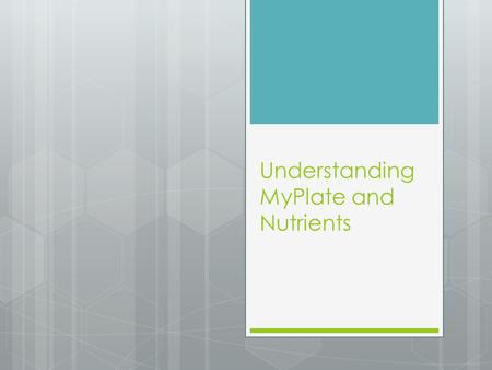 Understanding MyPlate and Nutrients Agenda  Journal #1  SAFMEDS  Understanding MyPlate and Nutrients  7 minute break  Food Safety Introduction 