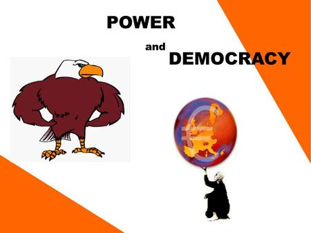 POWER and DEMOCRACY. Remember this question? To what extent do democratic governments have an obligation to do what people want?