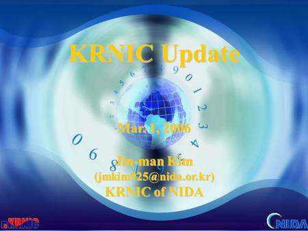 KRNIC Update Mar. 1, 2006 Jin-man Kim KRNIC of NIDA.