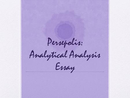 Persepolis: Analytical Analysis Essay