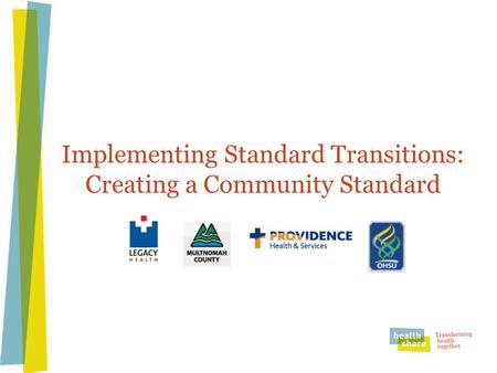 Implementing Standard Transitions: Creating a Community Standard.