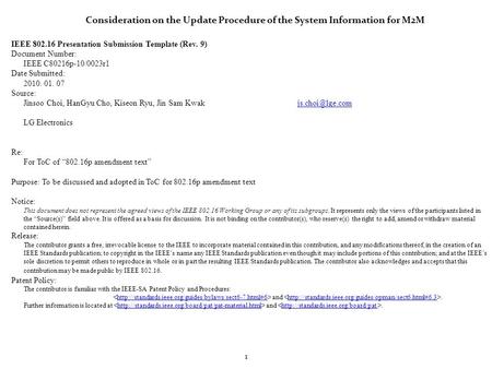 1 Consideration on the Update Procedure of the System Information for M2M IEEE 802.16 Presentation Submission Template (Rev. 9) Document Number: IEEE C80216p-10/0023r1.
