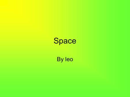 Space By leo. Mercury Mercury is a small planet it is the size of the moon. Mercury is the closest to the sun. Mercury is the smallest planet in the solar.