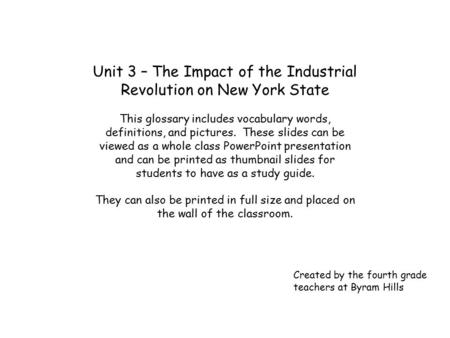 Unit 3 – The Impact of the Industrial Revolution on New York State This glossary includes vocabulary words, definitions, and pictures. These slides can.