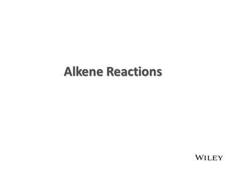 Alkene Reactions.