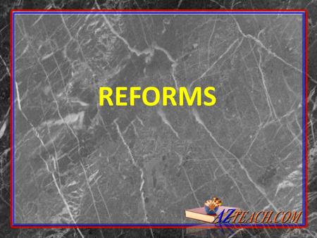 REFORMS. Reformers (some members of the middle-class and aristocracy) began to realize how inhuman the factory system had become. They were FOR capitalism,