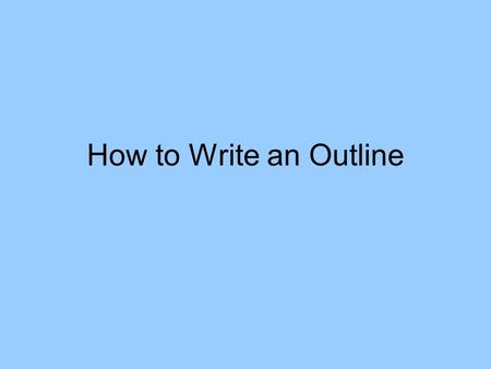How to Write an Outline.