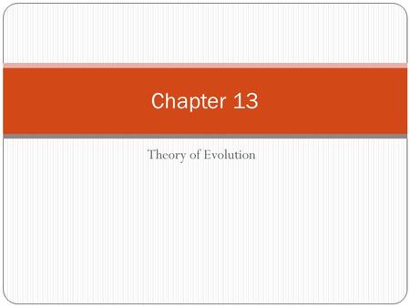 Theory of Evolution Chapter 13. Charles Darwin 1831 sent as a naturalist on the HMS Beagle to survey the South American coast Studied animals and plants.