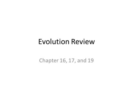 Evolution Review Chapter 16, 17, and 19. Evolution Notes 20102 Natural Selection mechanisms for descent with modifications 4 main parts 1.Overproduction.