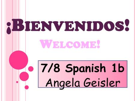 7/8 Spanish 1b Angela Geisler