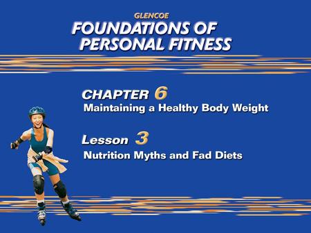 1. 2 What You Will Do Explain myths associated with physical activity and nutrition. Identify fad diets and risky weight-loss strategies. Evaluate consumer.