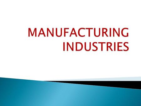 MANUFACTURING INDUSTRIES