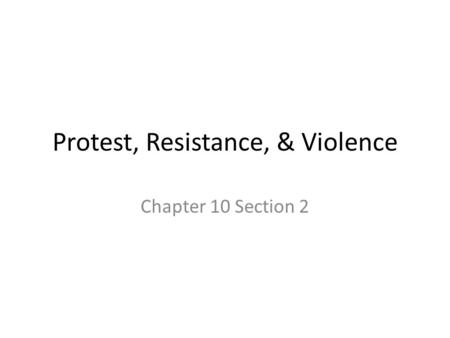 Protest, Resistance, & Violence