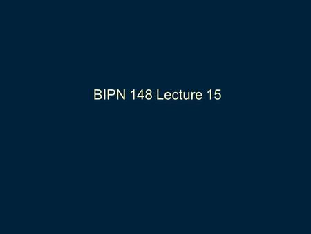 BIPN 148 Lecture 15. Calcium regulation of gene expression.